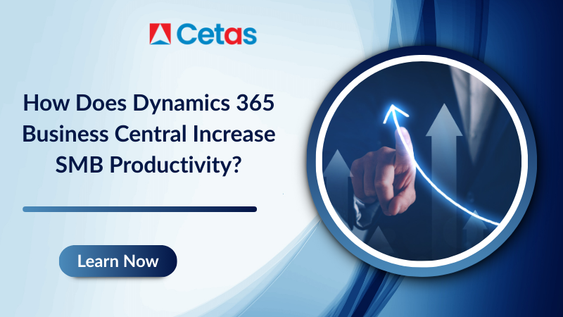 How Does Dynamics 365 Business Central Increase SMB Productivity?